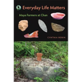Everyday Life Matters: Maya Farmers at Chan