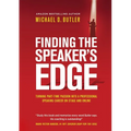 Finding the Speaker's Edge: Turning Your Part-Time Passion into Your Full-Time Professional Speaking Career on Stage and Online