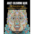 Adult Colouring Book: 100 Decorative dogs, Magical Mandalas & Floral Mandala designs