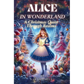 Alice in Wonderland: A Christmas Quest Through Realms