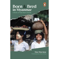 Born and Bred in Myanmar: A Book of Five Short Stories