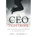 The CEO Tightrope: How to Master the Balancing Act of a Successful CEO