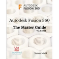 Autodesk Fusion 360 - The Master Guide