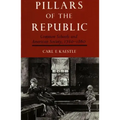 Pillars of the Republic: Common Schools and American Society, 1780-1860
