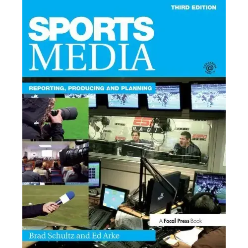 Sports Media: Reporting, Producing, and Planning