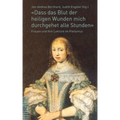 Dass Das Blut Der Heiligen Wunden Mich Durchgehet Alle Stunden: Frauen Und Ihre Lekture Im Pietismus