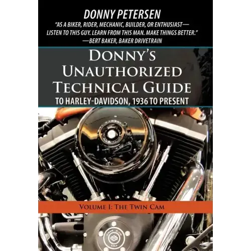 Donny's Unauthorized Technical Guide to Harley-Davidson, 1936 to Present: Volume I: The Twin Cam