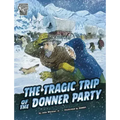 The Tragic Trip of the Donner Party