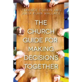 The Church Guide for Making Decisions Together