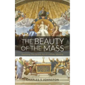 The Beauty Of The Mass: Exploring The Central Act Of Catholic Worship
