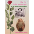 The Girl Who Never Quit: The Life Story of a Determined Soul