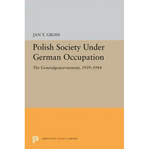 Polish Society Under German Occupation: The Generalgouvernement, 1939-1944