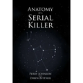 Anatomy of a Serial Killer