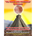 The Magick And Mysteries Of Mexico: Arcane Secrets and Occult Lore of the Ancient Mexicans and Maya