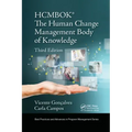 The Human Change Management Body of Knowledge (Hcmbok(r))