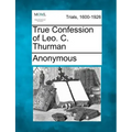 True Confession of Leo. C. Thurman