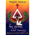 By Names and Images: Bringing the Golden Dawn to Life
