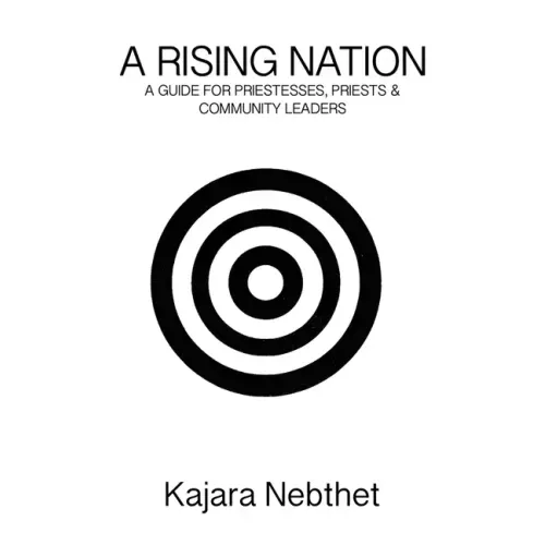 A Rising Nation: A Guide for Priestess, Priests and Community Leaders