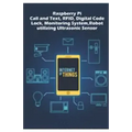 Raspberry Pi - Advanced: Call and Text, RFID, Digital Code Lock, Monitoring System, Robot utilizing Ultrasonic Sensor etc..,