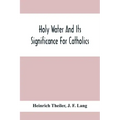 Holy Water And Its Significance For Catholics