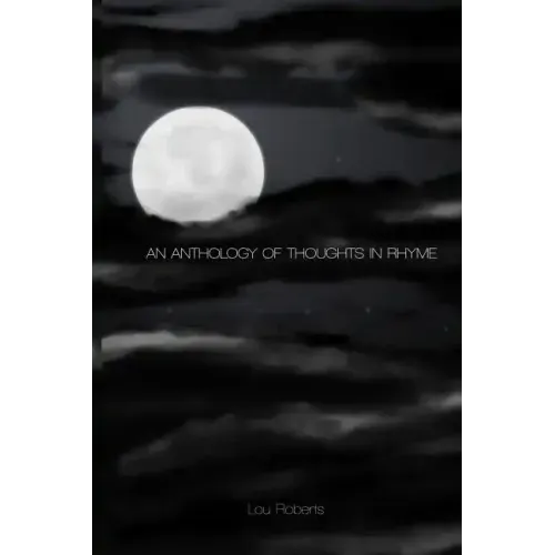 An Anthology of Thoughts in Rhyme