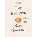 Tiny Hot Dogs: A Memoir in Small Bites