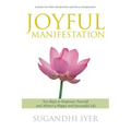 Joyful Manifestation: Ten Steps to Empower Yourself and Attract a Happy and Successful Life