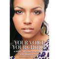 Your Voice, Your Choice: A Story of Resiliency & Redemption
