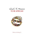 What It Means to Be African
