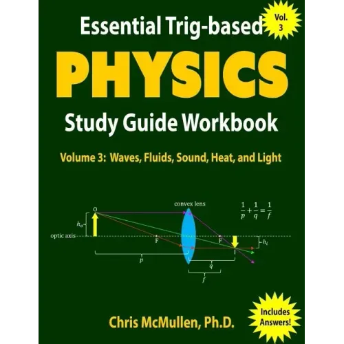 Essential Trig-based Physics Study Guide Workbook: Waves, Fluids, Sound, Heat, and Light