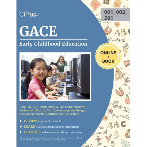 GACE Early Childhood Education (001, 002; 501) Exam Study Guide: Comprehensive Review with Practice Test Questions for the Georgia Assessments for the