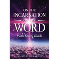 On the Incarnation of the Word: With Study Guide (Annotated)