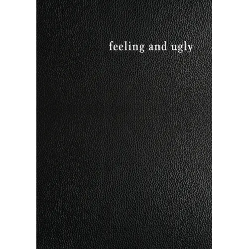 Feeling and Ugly