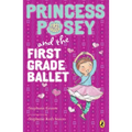 Princess Posey and the First Grade Ballet