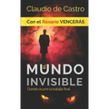 El Mundo INVISIBLE / Donde ocurre la BATALLA FINAL: Con el ROSARIO Vencerás