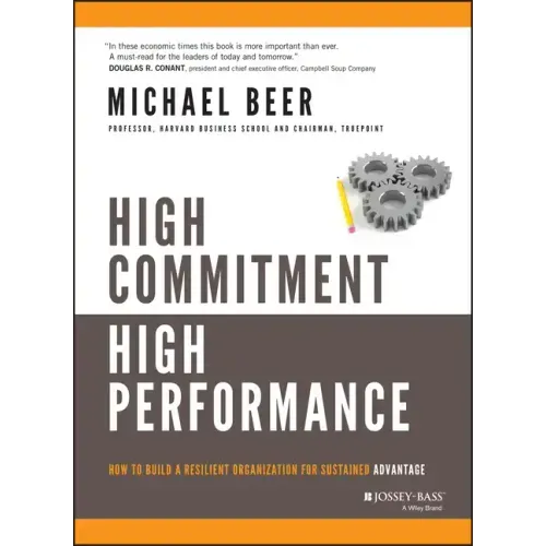 High Commitment High Performance: How to Build a Resilient Organization for Sustained Advantage