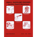 Small Gasoline Engines, Operation & Maintenance