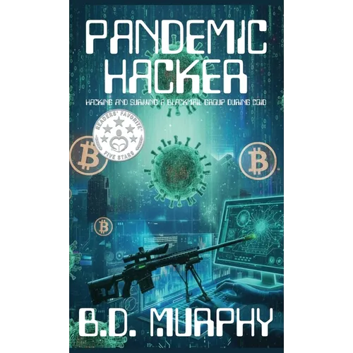 Pandemic Hacker: Hacking and surviving a blackmail group during COVID