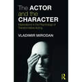 The Actor and the Character: Explorations in the Psychology of Transformative Acting