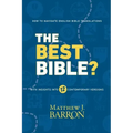 The Best Bible?: How to Navigate English Bible Translations With Insights Into Twelve Contemporary Versions