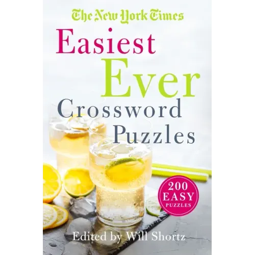 The New York Times Easiest Ever Crossword Puzzles: 200 Easy Puzzles