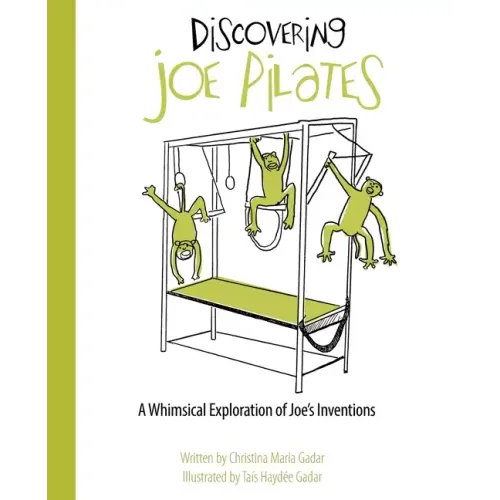 Discovering Joe Pilates: A Whimsical Exploration of Joe's Inventions