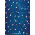 Love Letters: Intimate Correspondence Between Famous Lovers