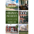 Virginia's Presidents: A History & Guide