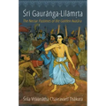 Sri Gauranga-Lilamrta: The Nectar Pastimes of the Golden Avatara