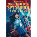 Mrs. Smith's Spy School for Girls