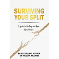 Surviving Your Split: A Guide To Healing and Hope After Divorce