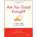 Are You Good Enough?: 15 Ways to Build a Confident Mindset