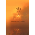 Who Am I?: The Seeker's Guide to Nowhere