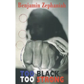 Too Black, Too Strong